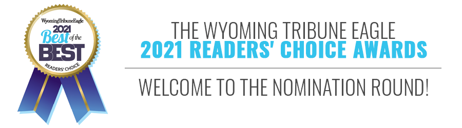The Wyoming Tribune Eagle 2021 Readers' Choice Awards | Welcome to the Nomination Round!